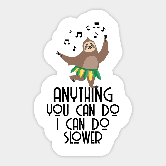 Anything You Can Do I Can Do Slower Funny Sticker by AnnetteNortonDesign